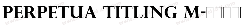Perpetua Titling M字体转换